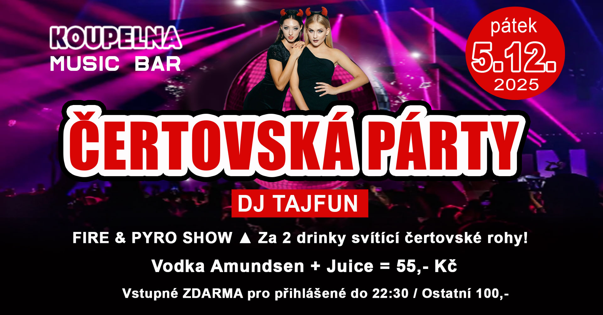 Čertovská / Vodka+Juice=55,- / vstup ZDARMA / 5.12.2025
