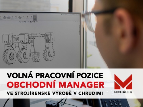 NABÍDKA PRÁCE: Obchodní manager ve strojírenské společnosti MICHÁLEK s.r.o.