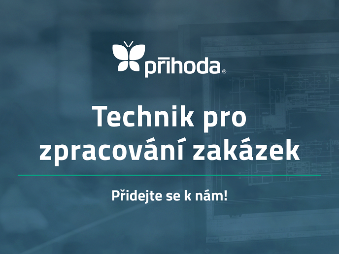 Nabídka práce: Technik pro zpracování zakázek