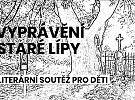 Vyprávění staré lípy - pokračování z týdne 25. - 31. 5. 2020 a ukončení příběhu