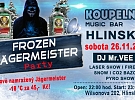 Frozen Jägermeister & Mr. Vee / Sobota 26.11. / Jäger 45,-Kč namražený na -18 °C