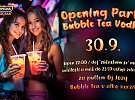OPENING party / do 23:59 vstup ZDARMA / Bubble Tea Vodka