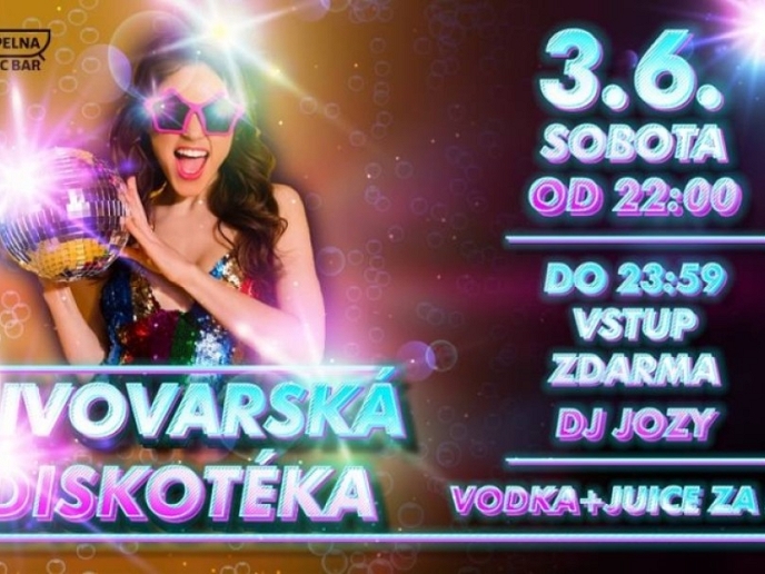 Pivovarská diskotéka / do 23:59 vstup ZDARMA / Vodka+juice=55,- / Sobota 3. Června