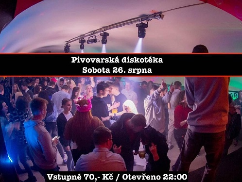 Pivovarská diskotéka / Sobota 26. srpna